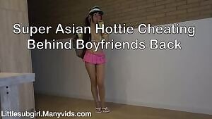 Super Asian Hottie Cheating Behind Boyfriends Back - Littlesubgirl